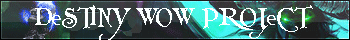 DeSTINY WOW